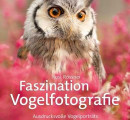 Buchtipp: Rosl Rössner „Faszination Vogelfotografie“
