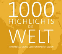 Buchtipp: »1000 Highlights Die Welt«