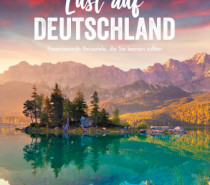 Deutschland – Willkommen im schönsten Urlaubsland der Welt
