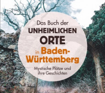 Das Buch der unheimlichen Orte in Baden-Württemberg