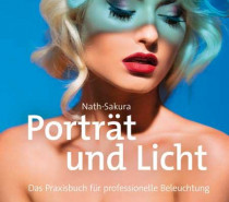 Foto-Buchtipp: Nath-Sakura „Porträt und Licht“ Foto-Buchtipp: Nath-Sakura „Porträt und Licht“