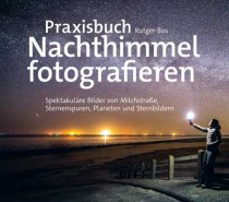 Foto-Buchtipp: Fotografieren im Licht der Sterne Foto-Buchtipp: Fotografieren im Licht der Sterne