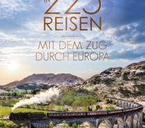 Urlaub quer durch Europa: „In 225 Reisen mit dem Zug durch Europa“ Urlaub quer durch Europa: „In 225 Reisen mit dem Zug durch Europa“